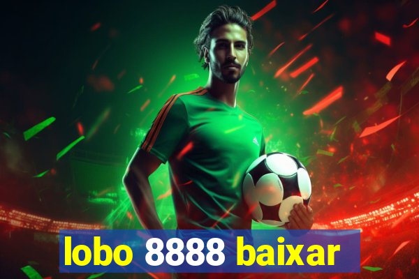 lobo 8888 baixar